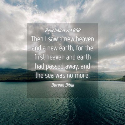 Picture 04 - Revelation 21:1 BSB - Then I saw a new heaven and a new earth, for the - Bible Verse Picture
