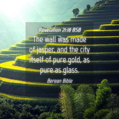 Picture 04 - Revelation 21:18 BSB - The wall was made of jasper, and the city itself - Bible Verse Picture