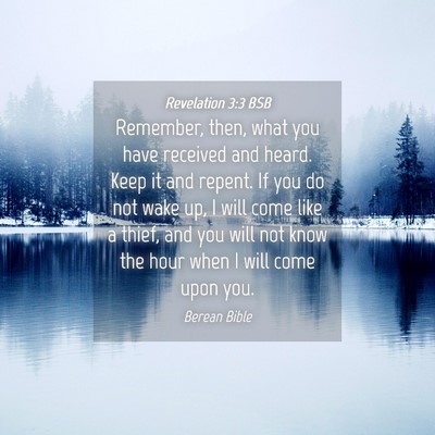 Picture 04 - Revelation 3:3 BSB - Remember, then, what you have received and heard. - Bible Verse Picture