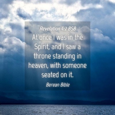 Picture 04 - Revelation 4:2 BSB - At once I was in the Spirit, and I saw a throne - Bible Verse Picture