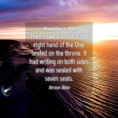 Picture 04 - Revelation 5:1 BSB - Then I saw a scroll in the right hand of the One - Bible Verse Picture