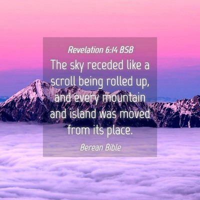 Picture 04 - Revelation 6:14 BSB - The sky receded like a scroll being rolled up, - Bible Verse Picture