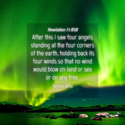 Picture 04 - Revelation 7:1 BSB - After this I saw four angels standing at the four - Bible Verse Picture
