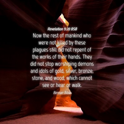 Picture 04 - Revelation 9:20 BSB - Now the rest of mankind who were not killed by - Bible Verse Picture