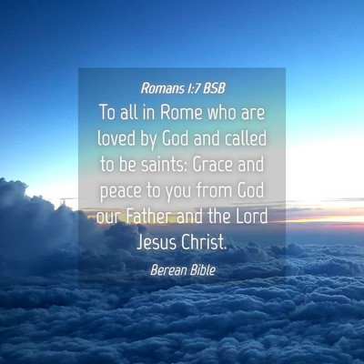 Picture 04 - Romans 1:7 BSB - To all in Rome who are loved by God and called to - Bible Verse Picture