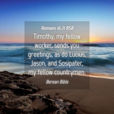 Picture 04 - Romans 16:21 BSB - Timothy, my fellow worker, sends you greetings, - Bible Verse Picture