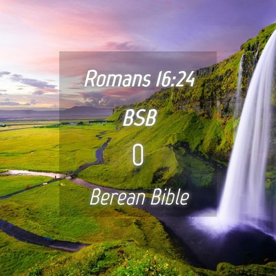 Picture 04 - Romans 16:24 BSB -  - Bible Verse Picture