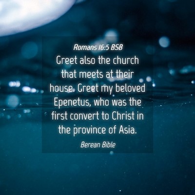 Picture 04 - Romans 16:5 BSB - Greet also the church that meets at their house. - Bible Verse Picture