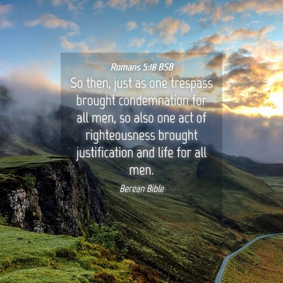 Picture 04 - Romans 5:18 BSB - So then, just as one trespass brought - Bible Verse Picture