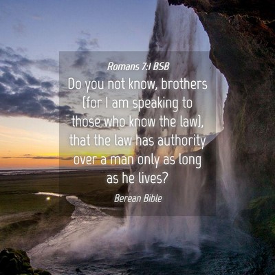 Picture 04 - Romans 7:1 BSB - Do you not know, brothers (for I am speaking to - Bible Verse Picture