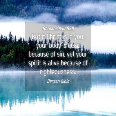 Picture 04 - Romans 8:10 BSB - But if Christ is in you, your body is dead - Bible Verse Picture