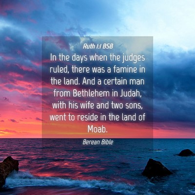 Picture 04 - Ruth 1:1 BSB - In the days when the judges ruled, there was a - Bible Verse Picture