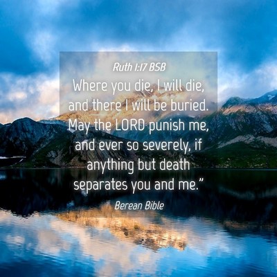 Picture 04 - Ruth 1:17 BSB - Where you die, I will die, and there I will be - Bible Verse Picture
