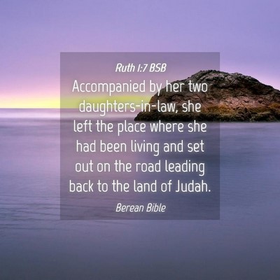 Picture 04 - Ruth 1:7 BSB - Accompanied by her two daughters-in-law, she left - Bible Verse Picture