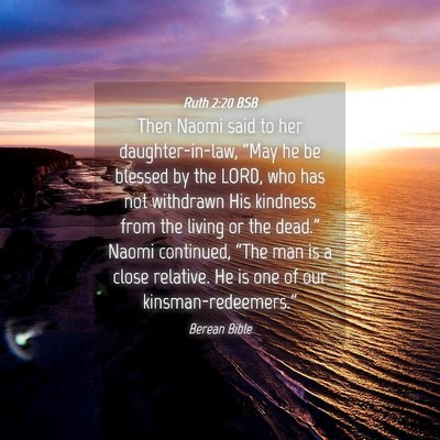 Picture 04 - Ruth 2:20 BSB - Then Naomi said to her daughter-in-law, “May he - Bible Verse Picture