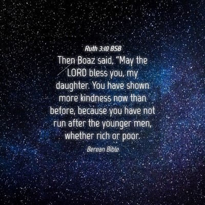 Picture 04 - Ruth 3:10 BSB - Then Boaz said, “May the LORD bless you, my - Bible Verse Picture