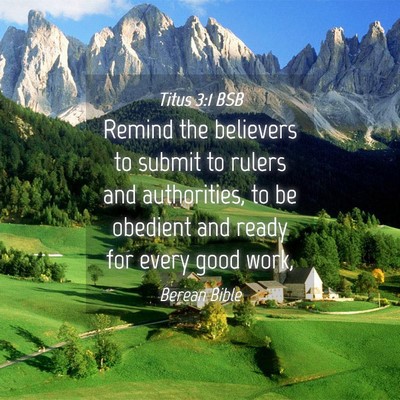 Picture 04 - Titus 3:1 BSB - Remind the believers to submit to rulers and - Bible Verse Picture