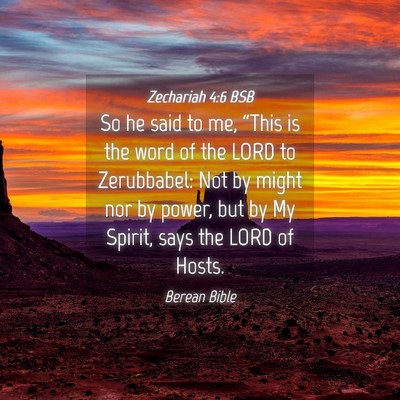 Picture 04 - Zechariah 4:6 BSB - So he said to me, “This is the word of the LORD - Bible Verse Picture