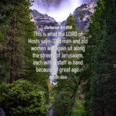 Picture 04 - Zechariah 8:4 BSB - This is what the LORD of Hosts says: “Old men - Bible Verse Picture
