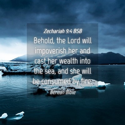 Picture 04 - Zechariah 9:4 BSB - Behold, the Lord will impoverish her and cast her - Bible Verse Picture