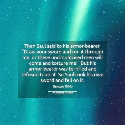 Picture 05 - 1 Chronicles 10:4 BSB - Then Saul said to his armor-bearer, “Draw your - Bible Verse Picture