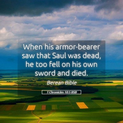 Picture 05 - 1 Chronicles 10:5 BSB - When his armor-bearer saw that Saul was dead, he - Bible Verse Picture