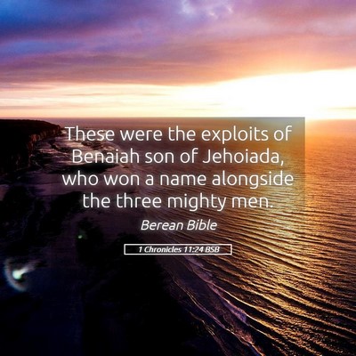 Picture 05 - 1 Chronicles 11:24 BSB - These were the exploits of Benaiah son of - Bible Verse Picture
