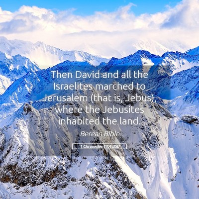 Picture 05 - 1 Chronicles 11:4 BSB - Then David and all the Israelites marched to - Bible Verse Picture