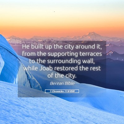 Picture 05 - 1 Chronicles 11:8 BSB - He built up the city around it, from the - Bible Verse Picture