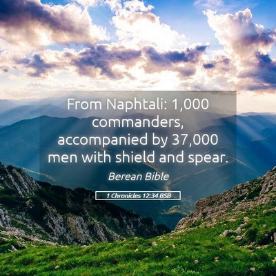 Picture 05 - 1 Chronicles 12:34 BSB - From Naphtali: 1,000 commanders, accompanied by - Bible Verse Picture