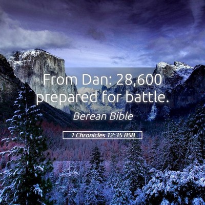 Picture 05 - 1 Chronicles 12:35 BSB - From Dan: 28,600 prepared for - Bible Verse Picture
