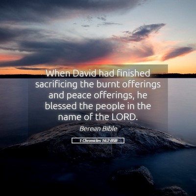 Picture 05 - 1 Chronicles 16:2 BSB - When David had finished sacrificing the burnt - Bible Verse Picture