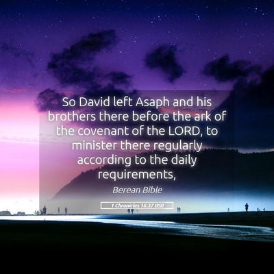 Picture 05 - 1 Chronicles 16:37 BSB - So David left Asaph and his brothers there before - Bible Verse Picture