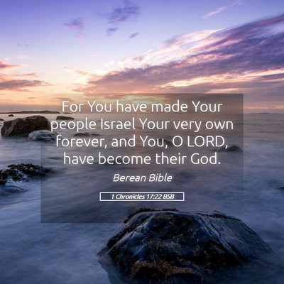 Picture 05 - 1 Chronicles 17:22 BSB - For You have made Your people Israel Your very - Bible Verse Picture