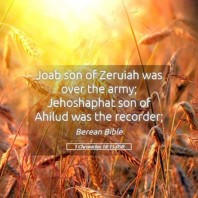 Picture 05 - 1 Chronicles 18:15 BSB - Joab son of Zeruiah was over the army; - Bible Verse Picture
