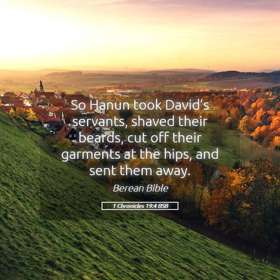 Picture 05 - 1 Chronicles 19:4 BSB - So Hanun took David’s servants, shaved their - Bible Verse Picture
