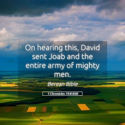 Picture 05 - 1 Chronicles 19:8 BSB - On hearing this, David sent Joab and the entire - Bible Verse Picture