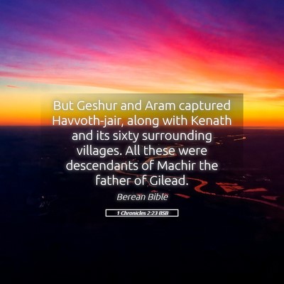 Picture 05 - 1 Chronicles 2:23 BSB - But Geshur and Aram captured Havvoth-jair, along - Bible Verse Picture