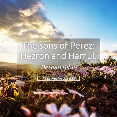 Picture 05 - 1 Chronicles 2:5 BSB - The sons of Perez: Hezron and - Bible Verse Picture
