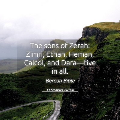 Picture 05 - 1 Chronicles 2:6 BSB - The sons of Zerah: Zimri, Ethan, Heman, Calcol, - Bible Verse Picture