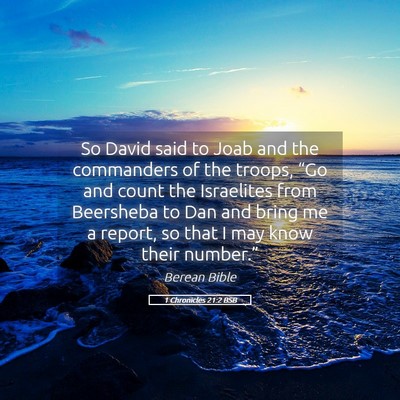 Picture 05 - 1 Chronicles 21:2 BSB - So David said to Joab and the commanders of the - Bible Verse Picture