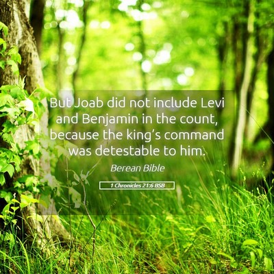 Picture 05 - 1 Chronicles 21:6 BSB - But Joab did not include Levi and Benjamin in the - Bible Verse Picture