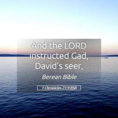 Picture 05 - 1 Chronicles 21:9 BSB - And the LORD instructed Gad, David’s - Bible Verse Picture