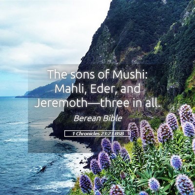 Picture 05 - 1 Chronicles 23:23 BSB - The sons of Mushi: Mahli, Eder, and - Bible Verse Picture