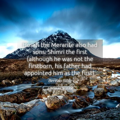 Picture 05 - 1 Chronicles 26:10 BSB - Hosah the Merarite also had sons: Shimri the - Bible Verse Picture