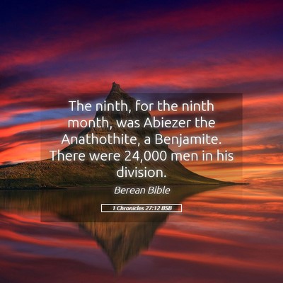 Picture 05 - 1 Chronicles 27:12 BSB - The ninth, for the ninth month, was Abiezer the - Bible Verse Picture