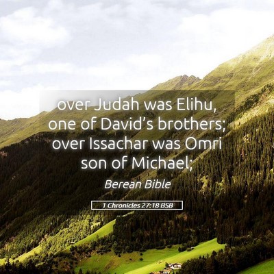 Picture 05 - 1 Chronicles 27:18 BSB - over Judah was Elihu, one of David’s brothers; - Bible Verse Picture