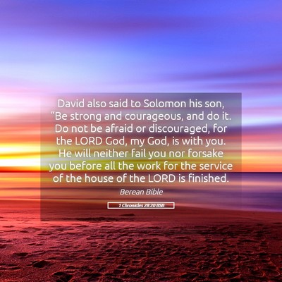 Picture 05 - 1 Chronicles 28:20 BSB - David also said to Solomon his son, “Be strong - Bible Verse Picture