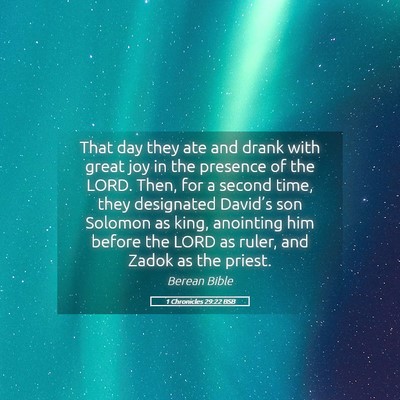 Picture 05 - 1 Chronicles 29:22 BSB - That day they ate and drank with great joy in the - Bible Verse Picture