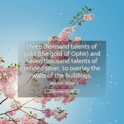 Picture 05 - 1 Chronicles 29:4 BSB - three thousand talents of gold (the gold of - Bible Verse Picture